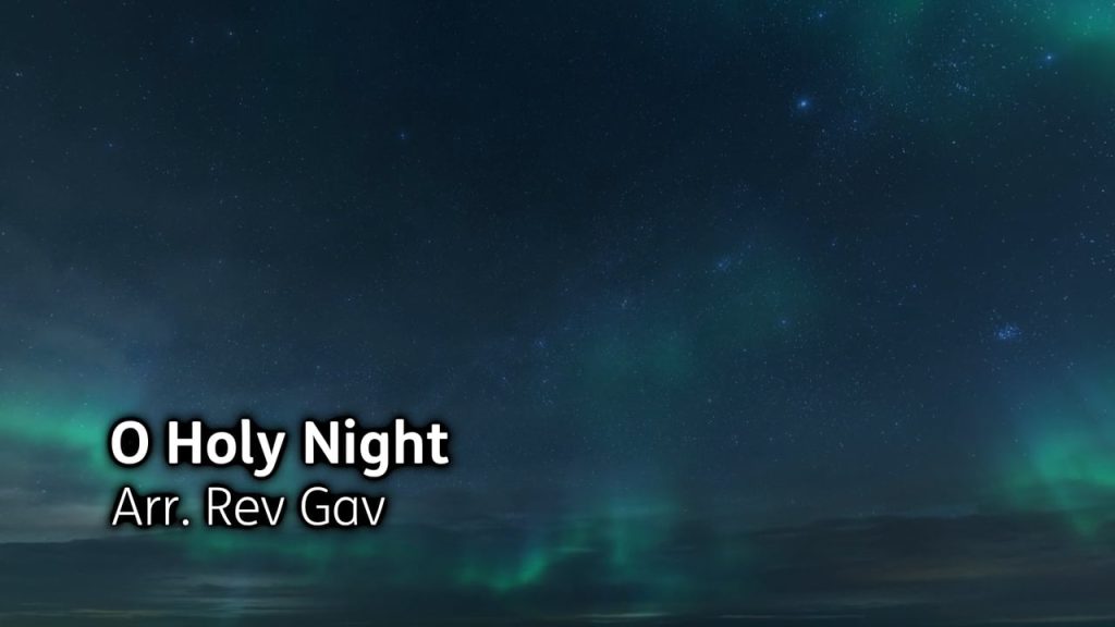 The title screen for O Holy Night arranged by Rev Gav.